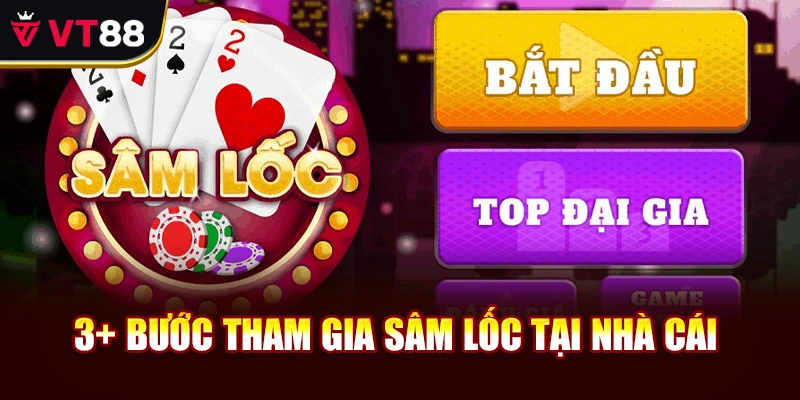 3+ bước tham gia Sâm Lốc tại nhà cái 