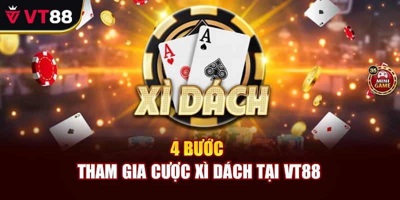 4 bước tham gia cược xì dách tại VT88