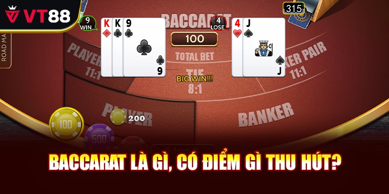 Baccarat là gì, có điểm gì thu hút?