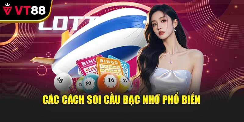 Các cách soi cầu bạc nhớ phổ biến