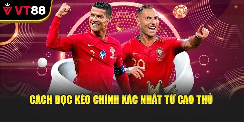 Cách đọc kèo chính xác nhất từ cao thủ