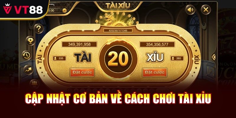 Cập nhật cơ bản về cách chơi tài xỉu