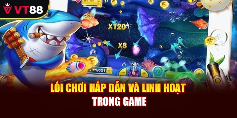 Lối chơi hấp dẫn và linh hoạt trong game
