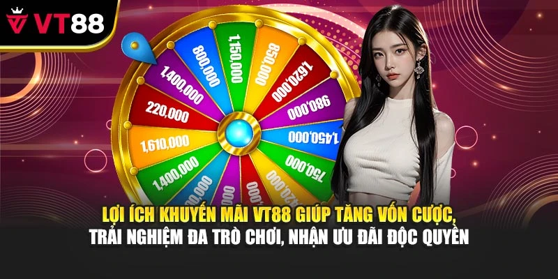Lợi ích khuyến mãi VT88 giúp tăng vốn cược, trải nghiệm đa trò chơi, nhận ưu đãi độc quyền