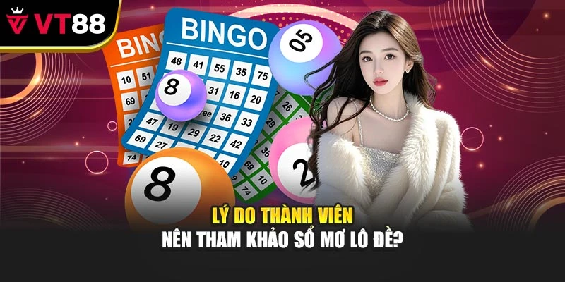 Lý do thành viên nên tham khảo sổ mơ lô đề?
