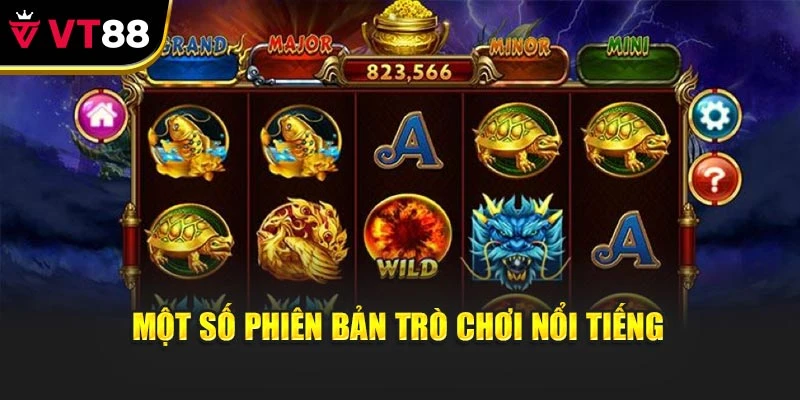 Một số phiên bản trò chơi nổi tiếng