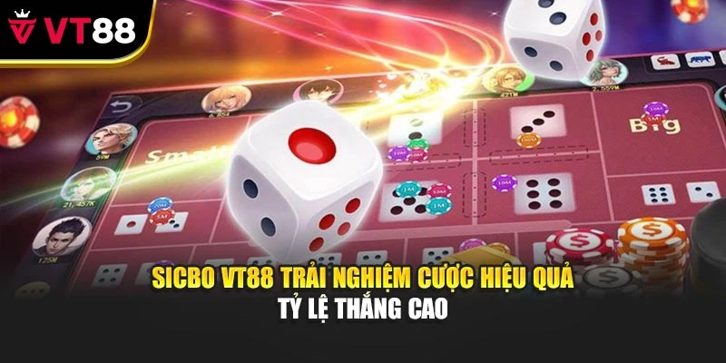 Sicbo VT88 Trải Nghiệm Cược Hiệu Quả Tỷ Lệ Thắng Cao