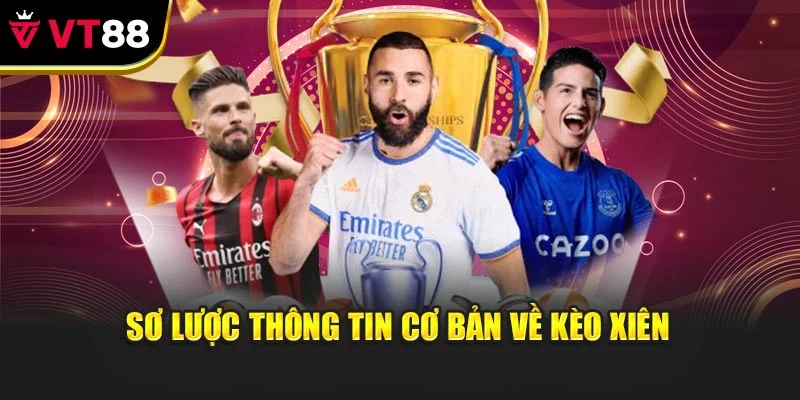 Sơ lược thông tin cơ bản về kèo xiên