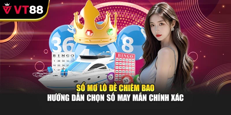 Sổ Mơ Lô Đề Chiêm Bao – Hướng Dẫn Chọn Số May Mắn Chính Xác