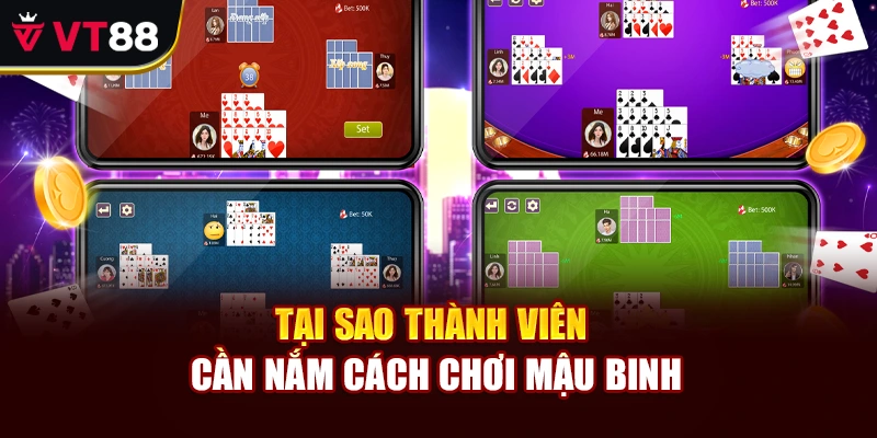 Tại sao thành viên cần nắm cách chơi Mậu Binh