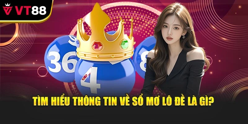 Tìm hiểu thông tin về sổ mơ lô đề là gì?