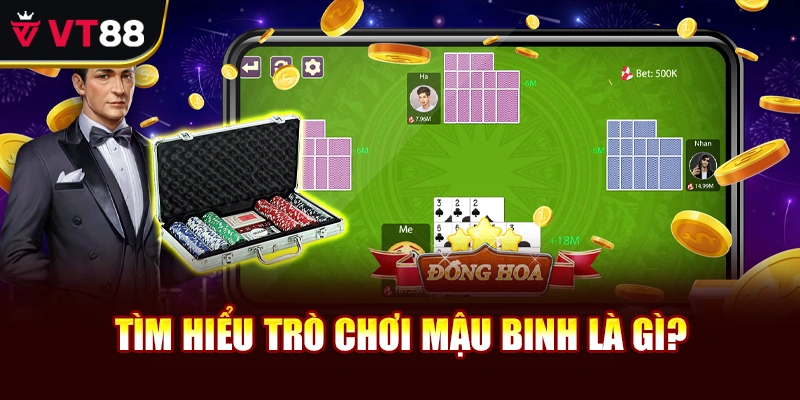 Tìm hiểu trò chơi Mậu Binh là gì?