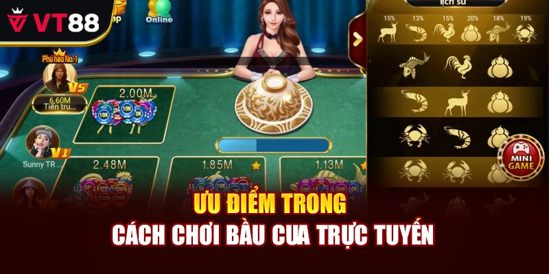 Ưu điểm trong cách chơi bầu cua trực tuyến